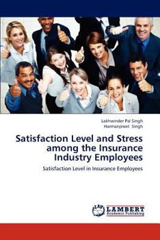 Paperback Satisfaction Level and Stress Among the Insurance Industry Employees Book