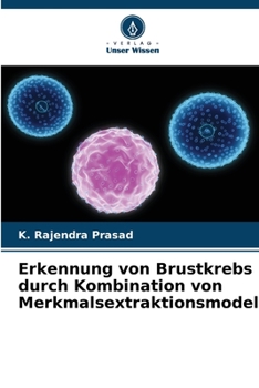 Paperback Erkennung von Brustkrebs durch Kombination von Merkmalsextraktionsmodellen [German] Book