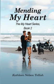 Paperback Mending My Heart: The My Heart Series, Book 2 Book