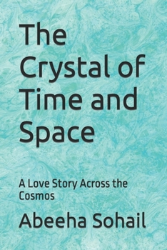 Paperback The Crystal of Time and Space: A Love Story Across the Cosmos Book