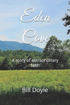 Eden Cove: A story of extraordinary faith