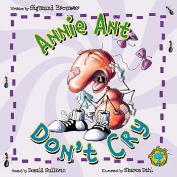 Bug¿s Eye View: Annie Ant Don't Cry! - Book  of the Bug's Eye View