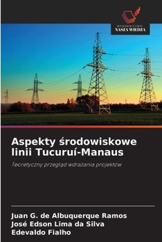 Aspekty srodowiskowe linii Tucuruí-Manaus: Teoretyczny przeglad wdrazania projektów (Polish Edition)
