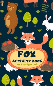 Fox Activity Book for Kids Ages 4-8 Stocking Stuffers Pocket Edition: A Fun Kid Workbook Game for Learning, Coloring, Mazes, Sudoku and More! Best Holiday and Birthday Gift Idea