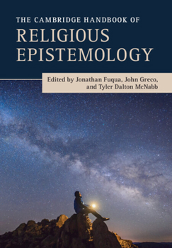Paperback The Cambridge Handbook of Religious Epistemology Book