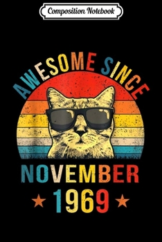 Composition Notebook: Awesome Since November 1969 50th Birthday Gift Cat  Journal/Notebook Blank Lined Ruled 6x9 100 Pages