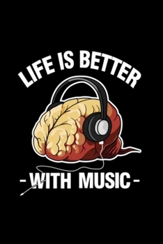 Life is better with music Brain: Blank Lined Notebook Journal for Work, School, Office | 6x9 110 page