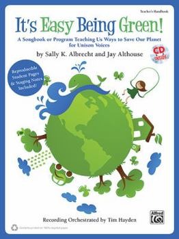 Paperback It's Easy Being Green!: A Songbook or Program Teaching Us Ways to Save Our Planet for Unison Voices (Kit), Book & CD Book