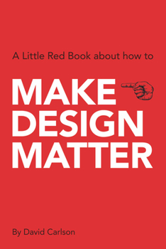 Paperback Make Design Matter: A Little Red Book about How to Book