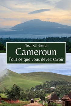 Cameroun: Tout ce que vous devez savoir