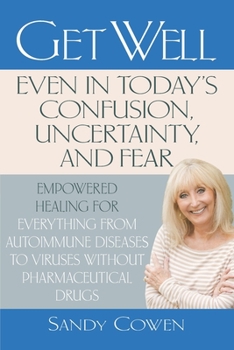 Paperback Get Well-Even in Today's Confusion, Uncertainty, and Fear Book