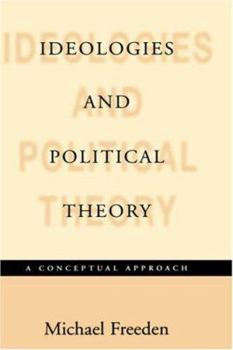 Hardcover Ideologies and Political Theories: A Conceptual Approach Book