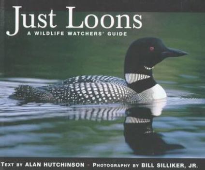 Hardcover Just Loons: A Wildlife Watchers' Guide Book