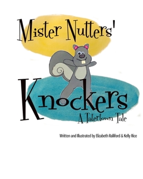 Paperback Mister Nutters' Knockers: A Tater Town Tale Book