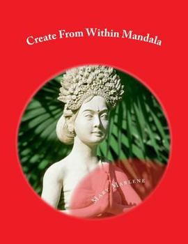 Paperback Create From Within Mandala: A Playful Coloring Book For All Ages Book