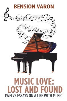 Paperback Music Love: Lost and Found: Twelve Essays on a Life with Music Book