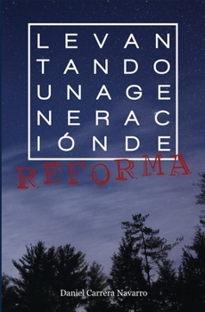 Paperback Levantando una generación de Reforma: Para ser la Iglesia que Dios espera que seamos [Spanish] Book