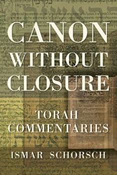 Hardcover Canon Without Closure: Torah Commentaries Book