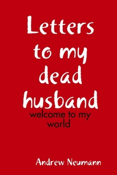 Paperback Letters to my dead husband: welcome to my world Book
