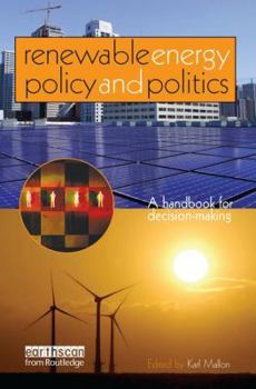 Hardcover Renewable Energy Policy and Politics: A handbook for decision-making Book