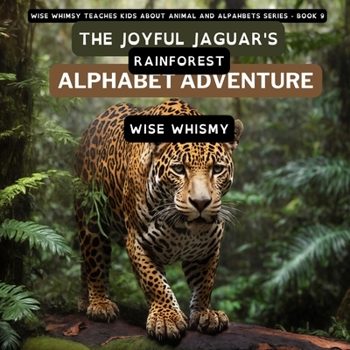 Paperback The Joyful Jaguar's Rainforest Alphabet Adventure Book