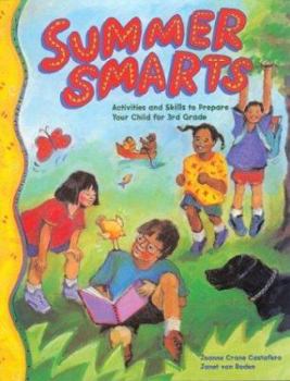 Paperback Summer Smarts: Activities & Skills to Prepare Your Child for the 3rd Grade Book