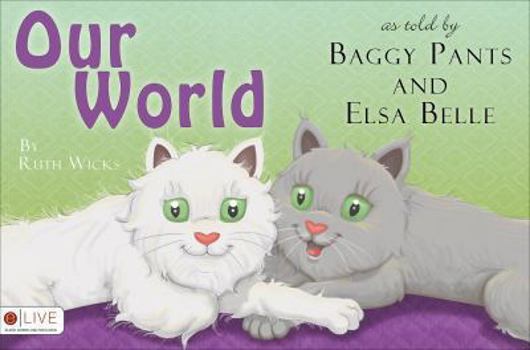 Paperback Our World As Told by Baggy Pants and Elsa Belle: Includes Elive Audio Download Book