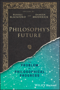 Paperback Philosophy's Future: The Problem of Philosophical Progress Book