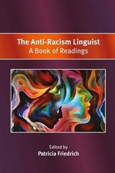 Paperback The Anti-Racism Linguist: A Book of Readings Book