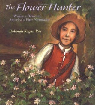 Hardcover The Flower Hunter: William Bartram, America's First Naturalist Book