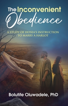 Paperback The Inconvenient Obedience: A Study of Hosea's Instruction to Marry a Harlot Book