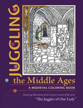 Paperback Juggling the Middle Ages: A Medieval Coloring Book