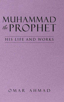 Hardcover Muhammad The Prophet: His Life and Works Book