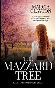 Paperback The Mazzard Tree: A heartwarming saga of hardship and romance set in a rural Devon village. Book