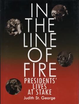 In the Line of Fire: Presidents' Lives at Stake