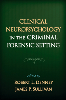 Hardcover Clinical Neuropsychology in the Criminal Forensic Setting Book