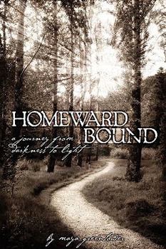 Paperback Homeward Bound, A Journey from Darkness to Light Book