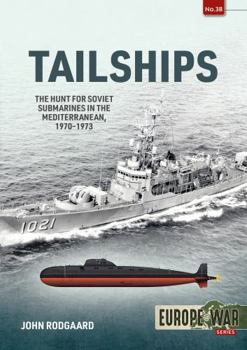 Paperback Tailships: The Hunt for Soviet Submarines in the Mediterranean, 1970-1973 Book