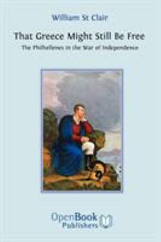 Paperback That Greece Might Still be Free: The Philhellenes in the War of Independence Book