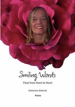 Paperback Smiling Words Float from Heart to Heart: Poems Book
