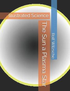 Paperback The Sun a Plasma Star: Illustrated Science Book