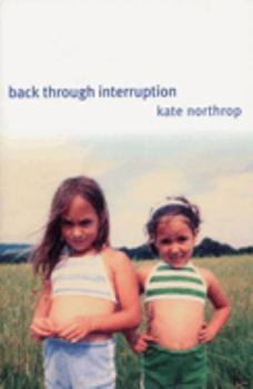 Back Through Interruption: Poems - Book  of the Wick First Book