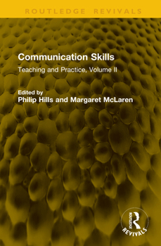 Communication Skills: Teaching and Practice (Routledge Revivals)