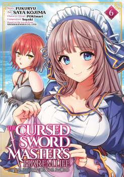 Paperback The Cursed Sword Master's Harem Life: By the Sword, for the Sword Vol. 6 Book