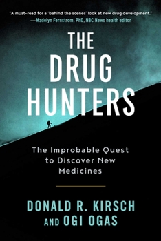 Paperback The Drug Hunters: The Improbable Quest to Discover New Medicines Book