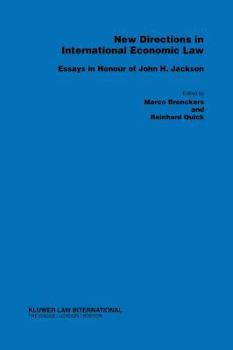New Directions in International Economic Law:Essays in Honour of John H. Jackson