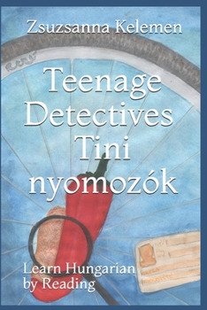 Paperback Teenage Detectives Tini Nyomoz?k: Learn Hungarian by Reading Book