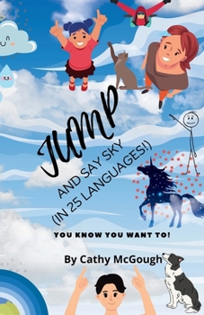 Paperback Jump and Say Sky in 25 Languages! Jump Series Book 34 Book