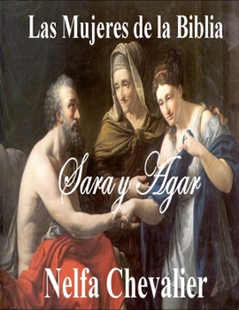 Paperback Las Mujeres de la Biblia: Sara Y Agar [Spanish] Book