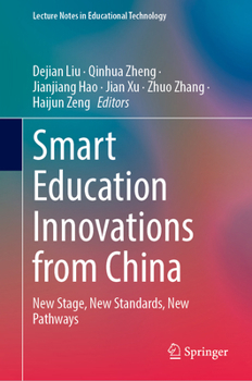 Smart Education Innovations from China: New Stage, New Standards, New Pathways (Lecture Notes in Educational Technology)